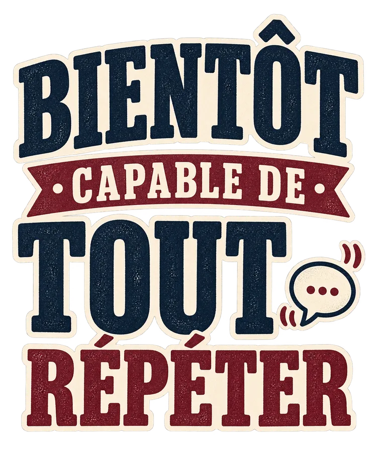 Bientôt capable de tout répéter