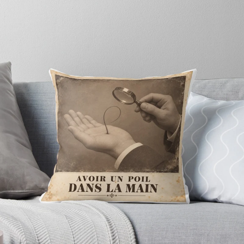 Avoir un poil dans la main — Paresse certifiée sur Coussin