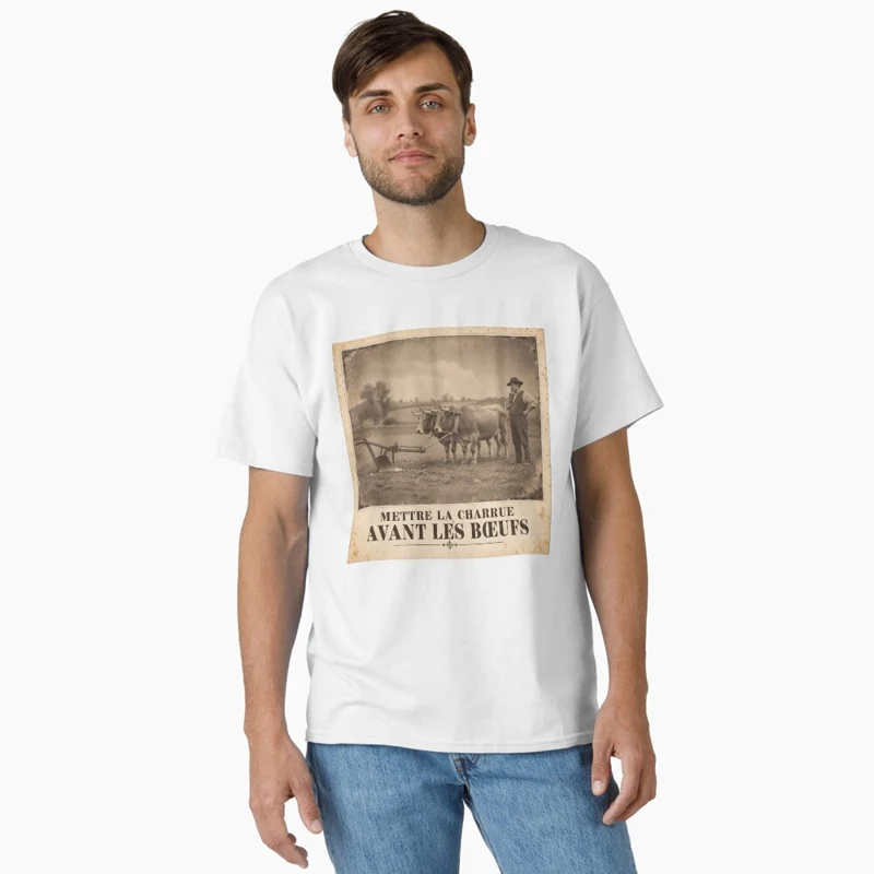Mettre la charrue avant les bœufs — Départ compromis sur T-shirt classique
