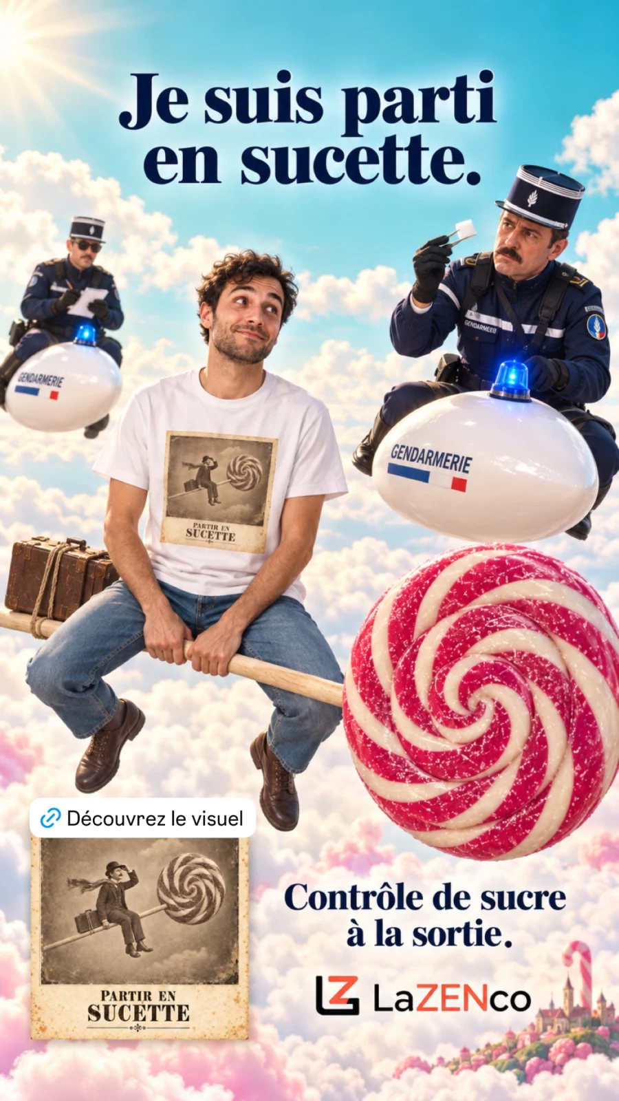 Un homme portant le T-shirt Partir en sucette chevauche une sucette volante, contrôlé par des gendarmes sur des dragées dans le ciel.