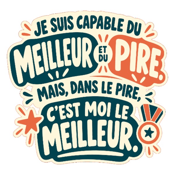 Dans le pire, c’est moi le meilleur