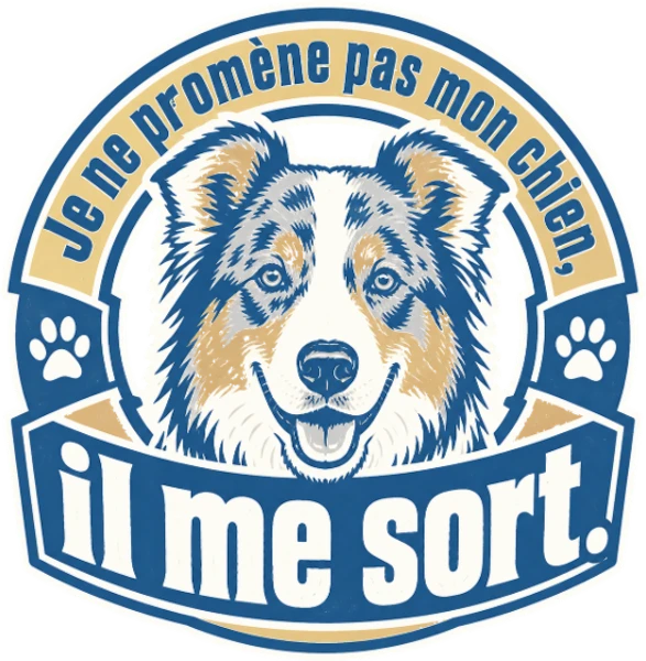 Je ne promène pas mon chien, il me sort — Écusson