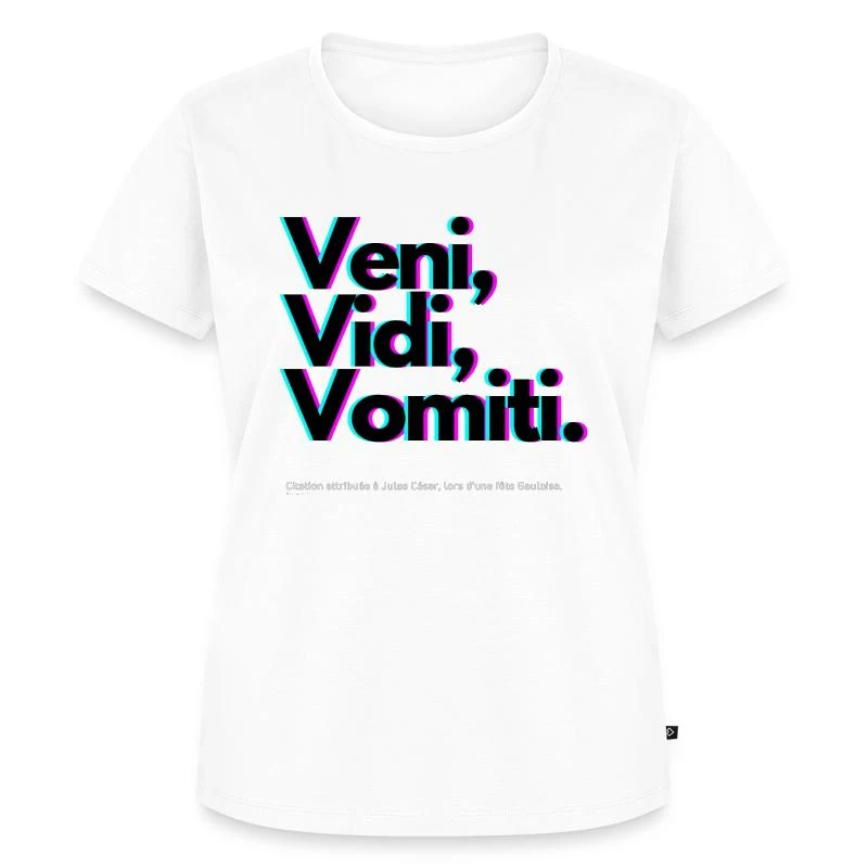 Veni, Vidi, Vomiti — Parodie latine — T-shirt Premium bio Femme, blanc