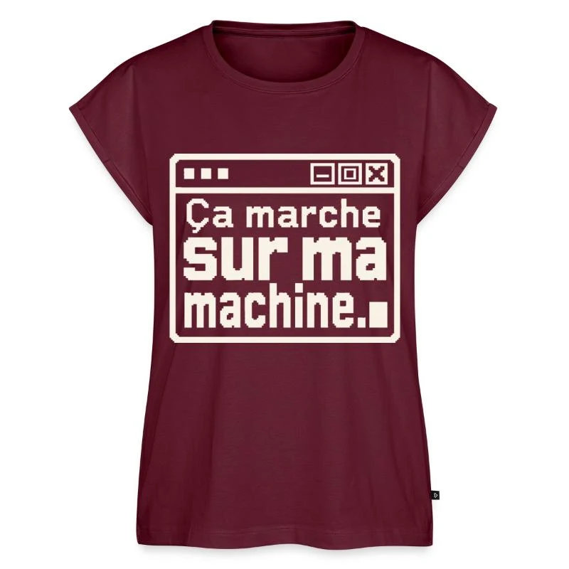 Ça marche sur ma machine — Haut bio Premium Femme, bourgogne