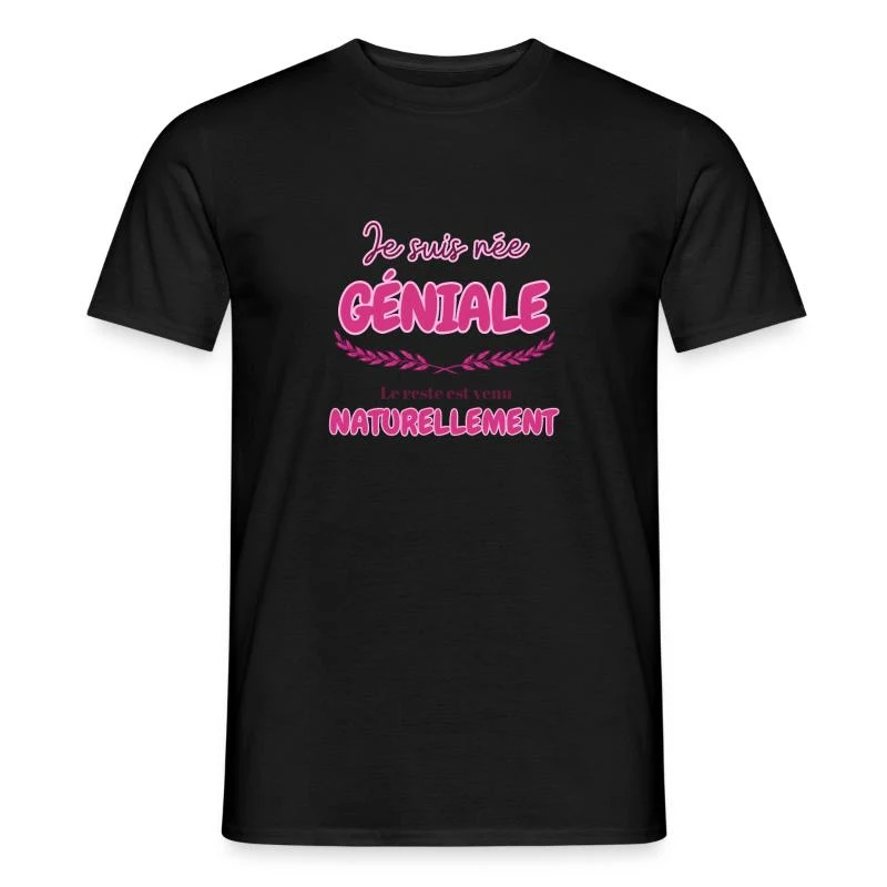 Je suis née géniale — T-shirt homme, noir