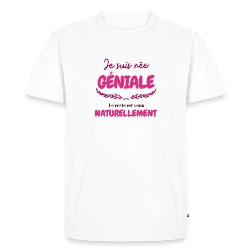 Je suis née géniale — T-shirt Premium bio Homme, blanc