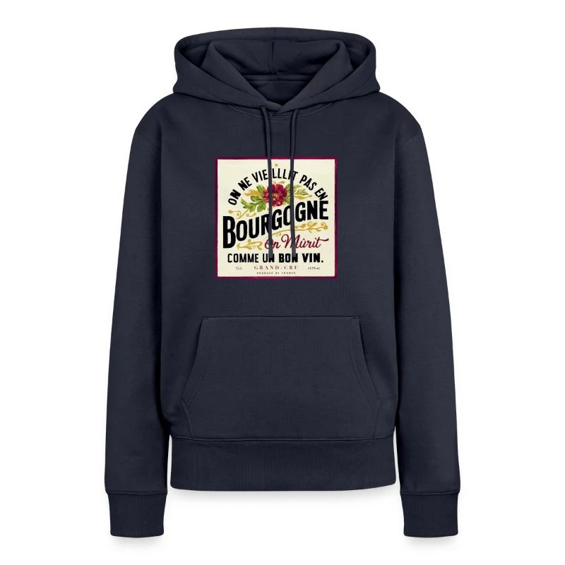 On mûrit comme un bon vin — Étiquette bourguignonne — Sweat à capuche Premium bio Femme, bleu marine