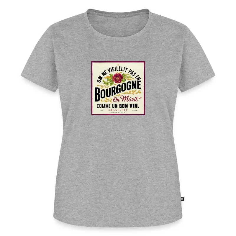 On mûrit comme un bon vin — Étiquette bourguignonne — T-shirt Premium bio Femme, gris chiné