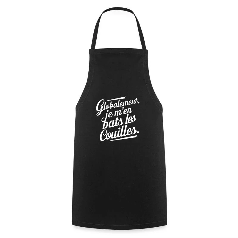 Globalement, je m’en bats les couilles — Lettrage blanc — Tablier de cuisine, noir