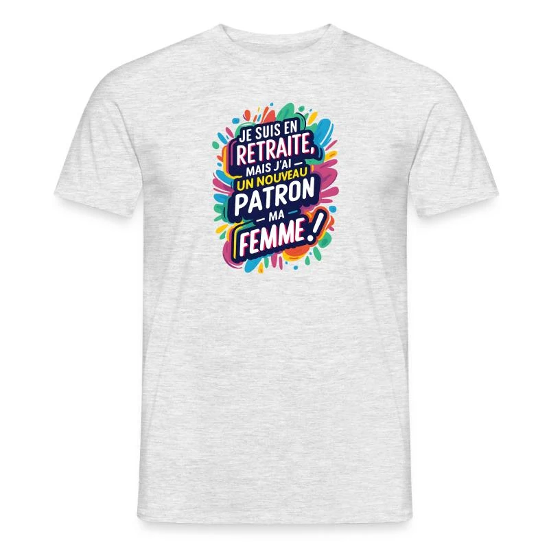 En retraite, mon nouveau patron : ma femme ! — T-shirt homme, gris chiné