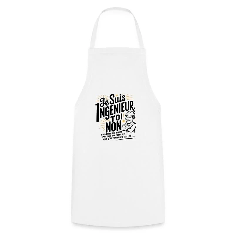 Je suis ingénieur, toi non — Tablier de cuisine, blanc