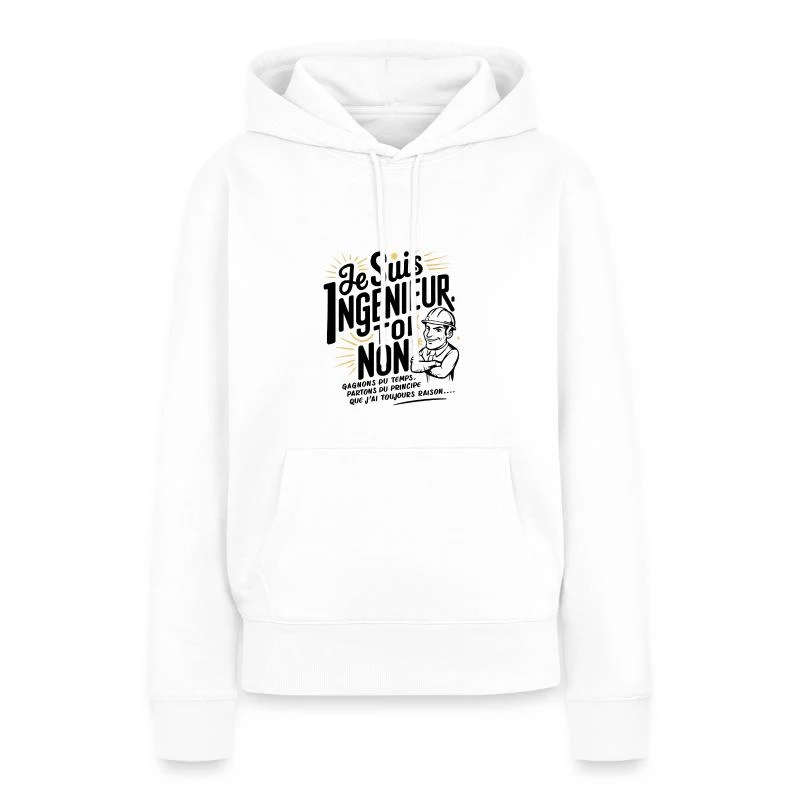 Je suis ingénieur, toi non — Sweat à capuche Premium bio Femme, blanc