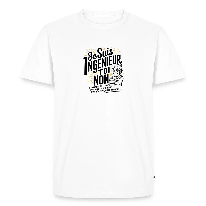 Je suis ingénieur, toi non — T-shirt Premium bio Homme, blanc