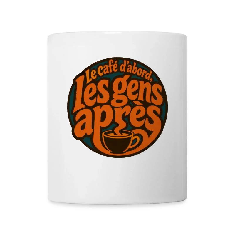 Le café d’abord, les gens après — Mug blanc, blanc