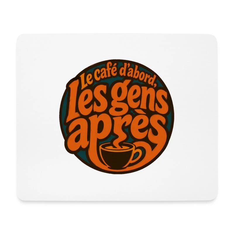 Le café d’abord, les gens après — Tapis de souris (format paysage), blanc