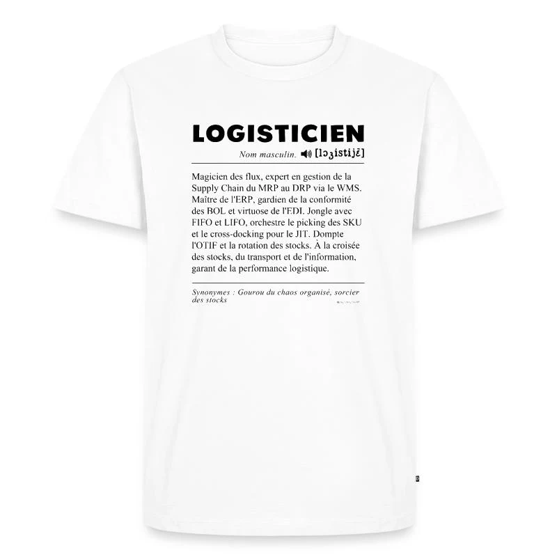 Logisticien — Définition du métier — T-shirt Premium bio Homme, blanc