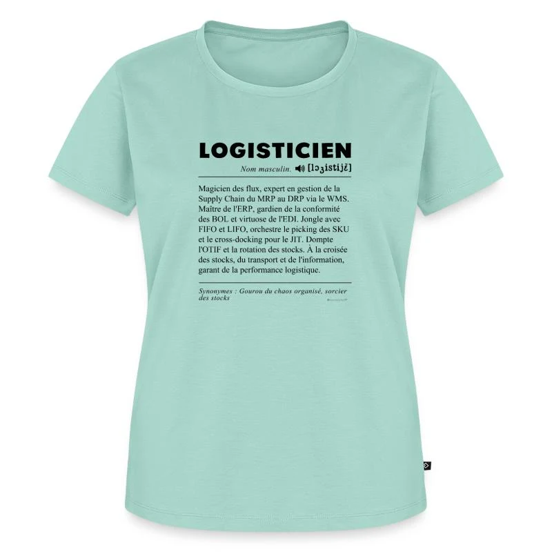 Logisticien — Définition du métier — T-shirt Premium bio Femme, menthe
