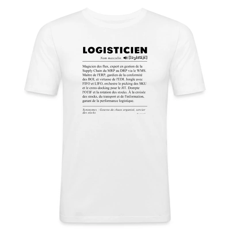 Logisticien — Définition du métier — T-shirt près du corps Homme, blanc