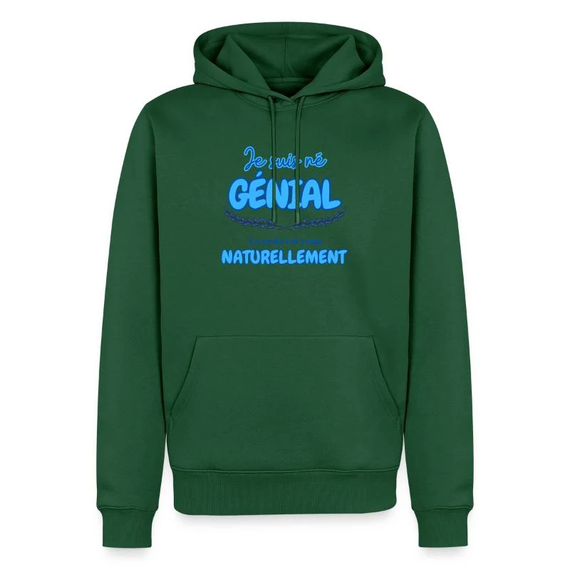 Je suis né génial — Sweat à capuche Premium bio Homme, vert bouteille