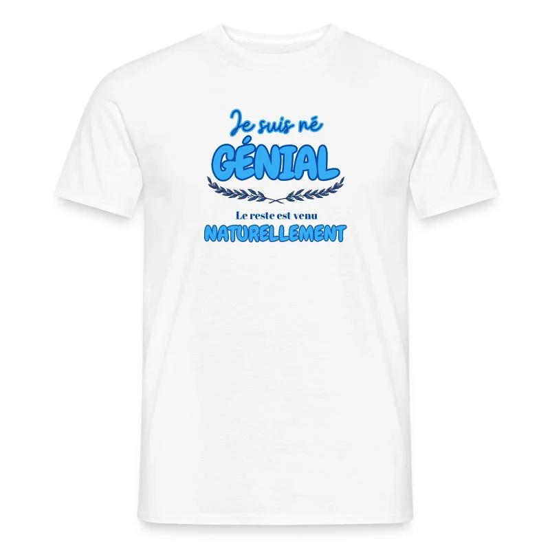 Je suis né génial — T-shirt homme, blanc