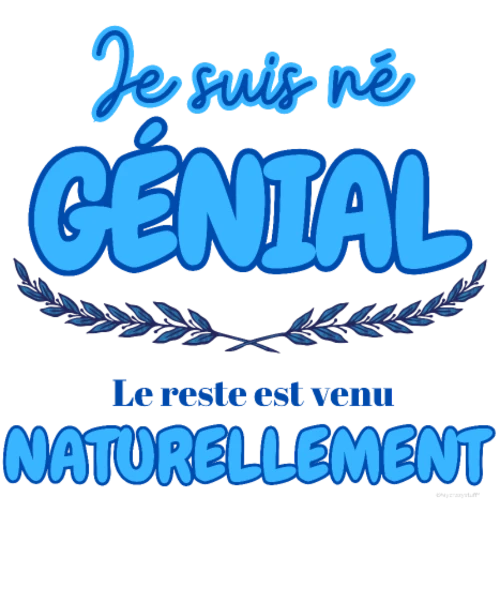 Je suis né génial