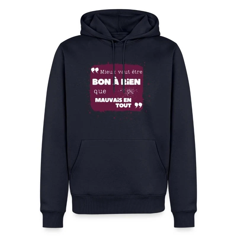 Mieux vaut être bon à rien que mauvais en tout — Sweat à capuche Premium bio Homme, bleu marine