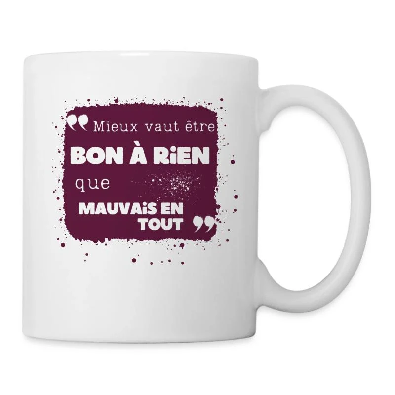 Mieux vaut être bon à rien que mauvais en tout — Mug blanc, blanc