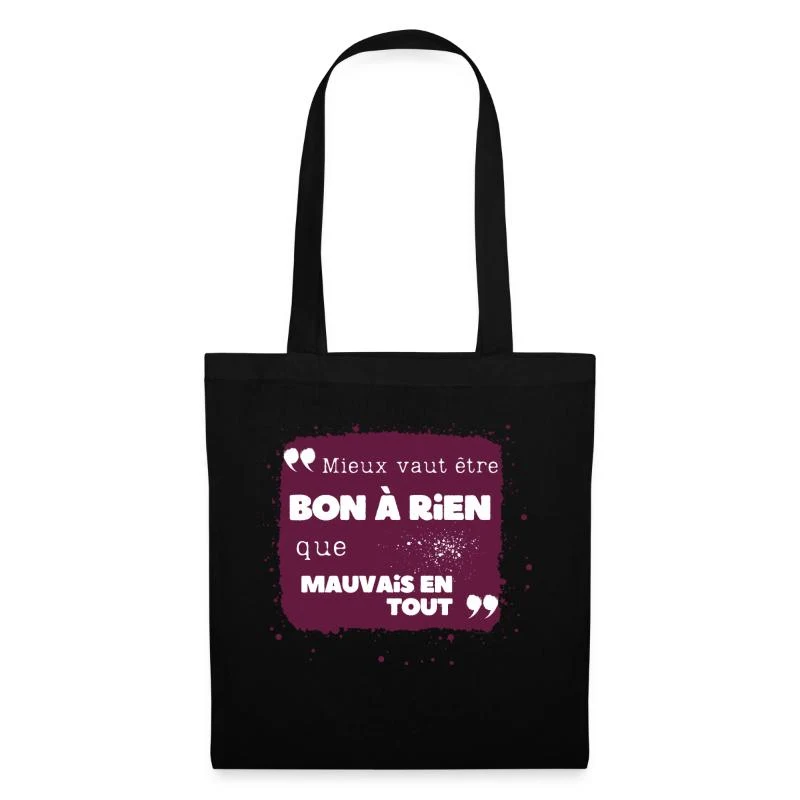 Mieux vaut être bon à rien que mauvais en tout — Sac en tissu, noir