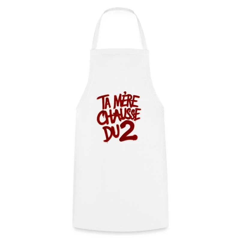 Ta mère chausse du 2 — Tablier de cuisine, blanc