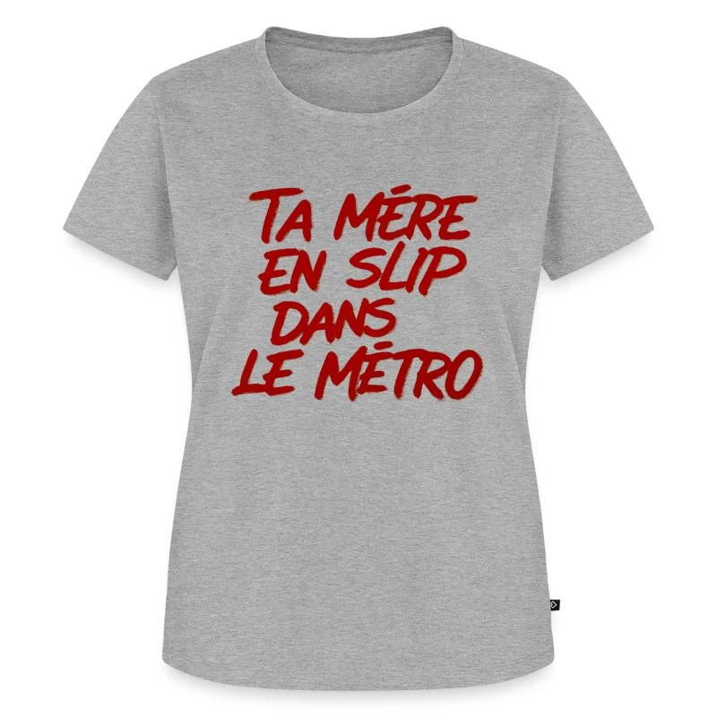 Ta mère en slip dans le métro — T-shirt Premium bio Femme, gris chiné