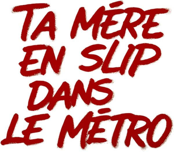 Ta mère en slip dans le métro