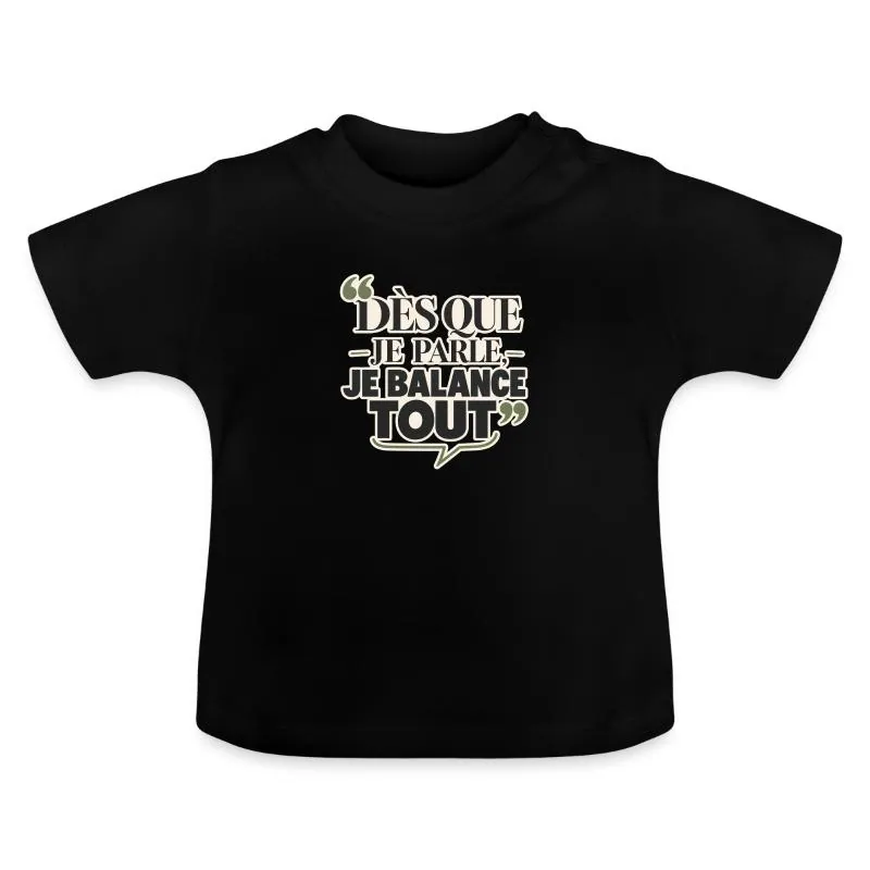 T-shirt bio col rond Bébé · noir — Dès que je parle, je balance tout