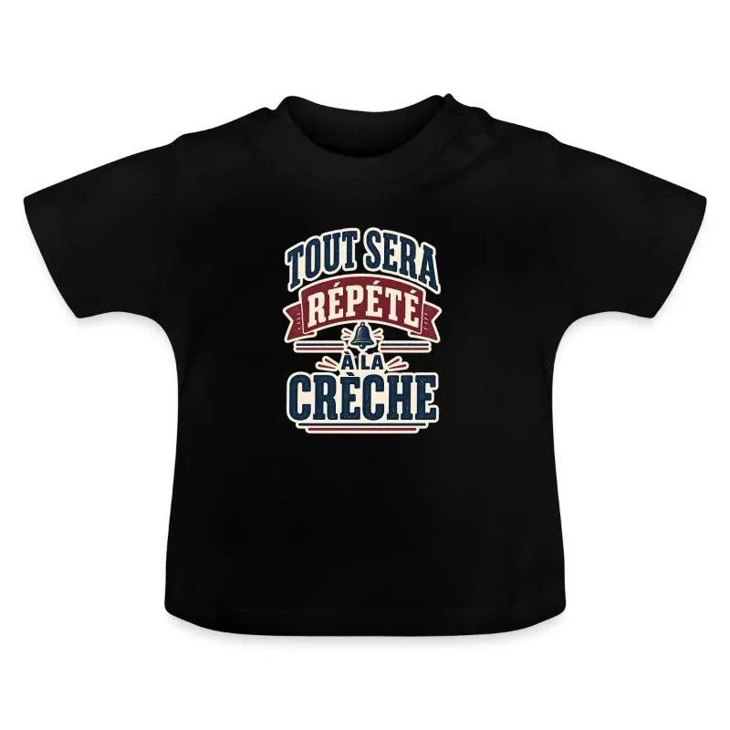 T-shirt bio col rond Bébé · noir — Tout sera répété à la crèche