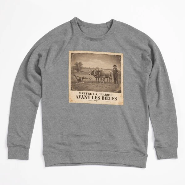Mettre la charrue avant les bœufs — Départ compromis sur Sweatshirt léger · Gris chiné