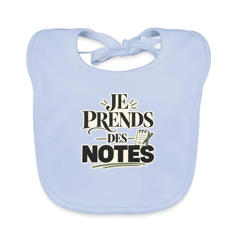 Je prends des notes – Humour bébé sur Bavoir bio Bébé · bleu ciel
