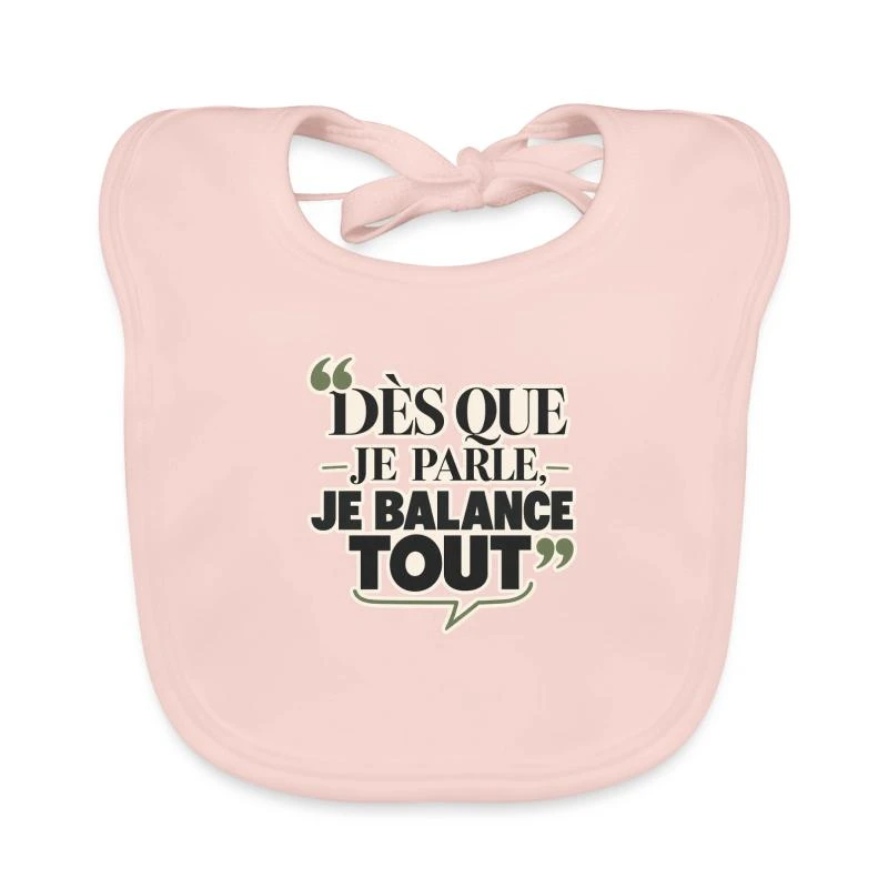 Dès que je parle, je balance tout sur Bavoir bio Bébé · rose