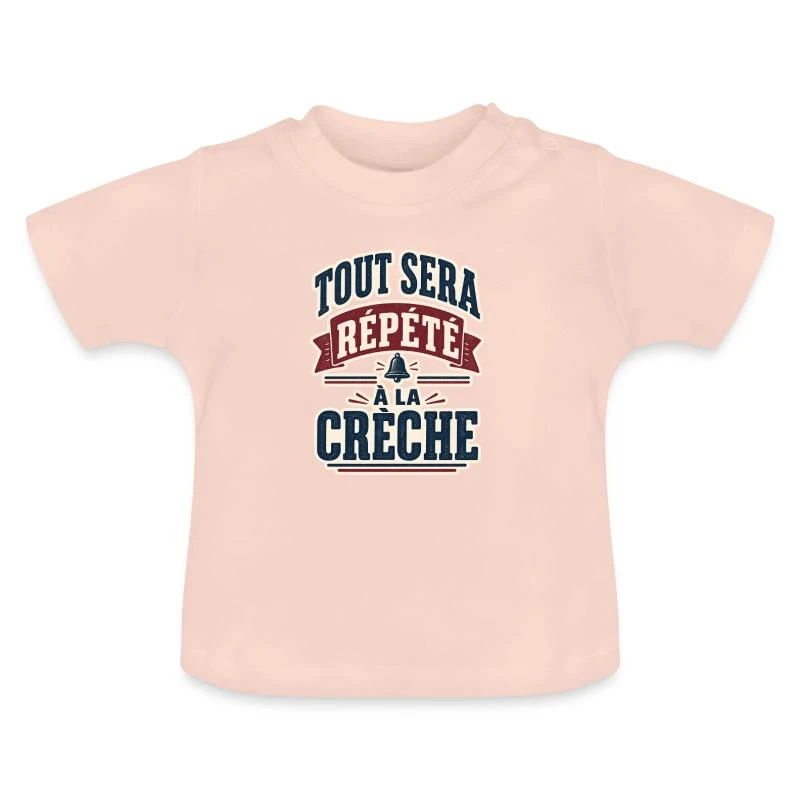 Tout sera répété à la crèche sur T-shirt bio col rond Bébé · rose cristal