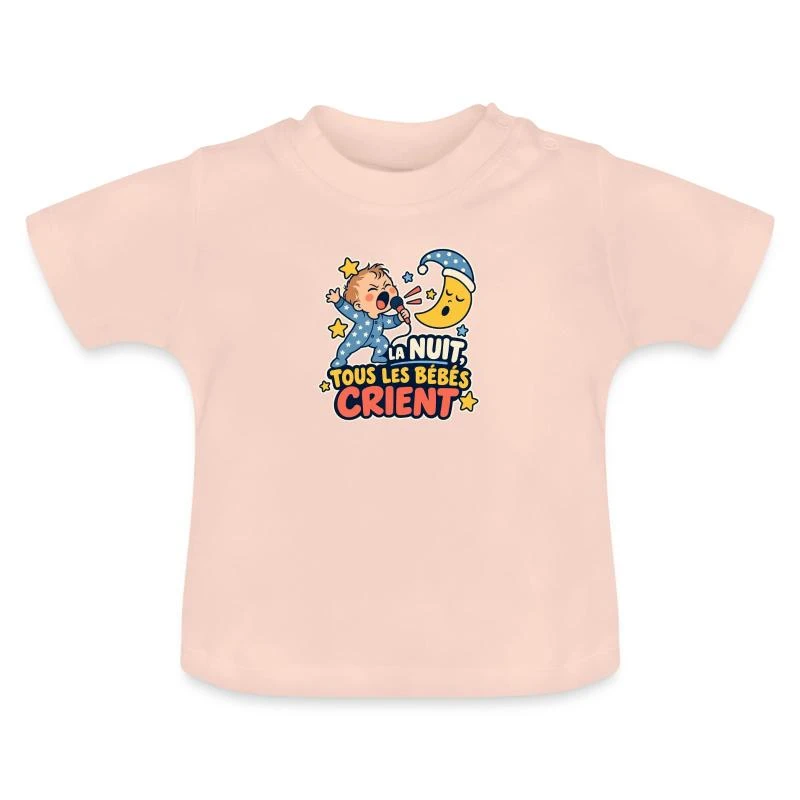 La nuit, tous les bébés crient sur T-shirt bio col rond Bébé · rose cristal