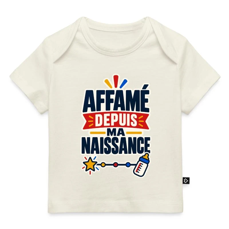 Affamé depuis ma naissance sur T-shirt Premium bébé bio · blanc cassé