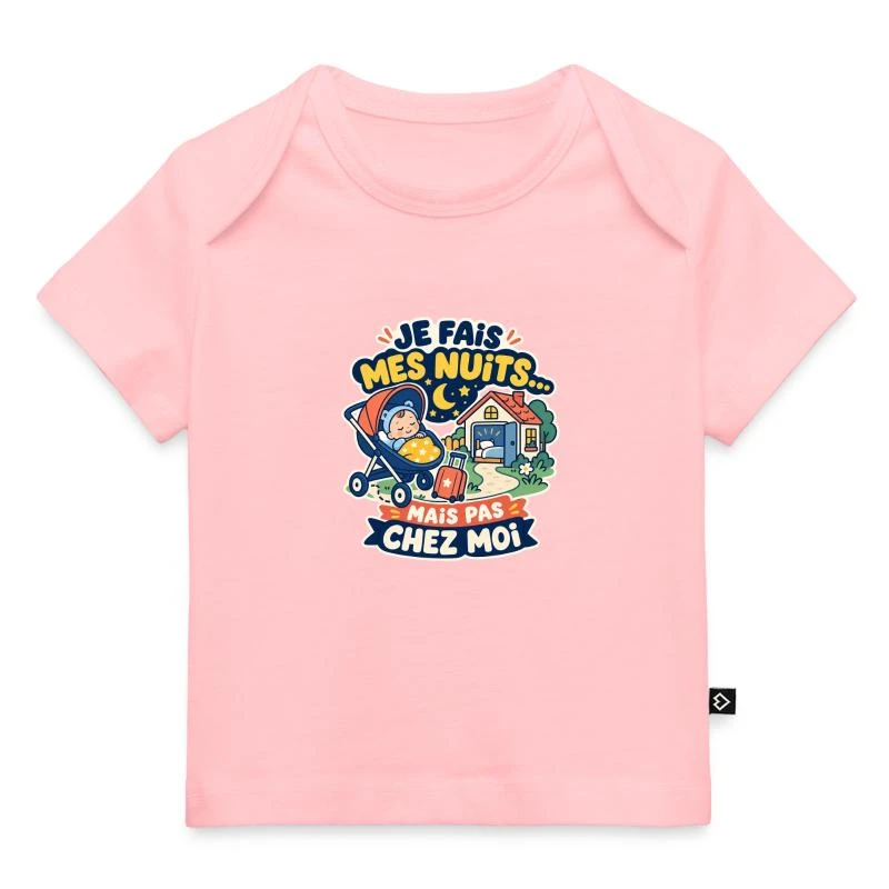 Je fais mes nuits… mais pas chez moi sur T-shirt Premium bébé bio · rose