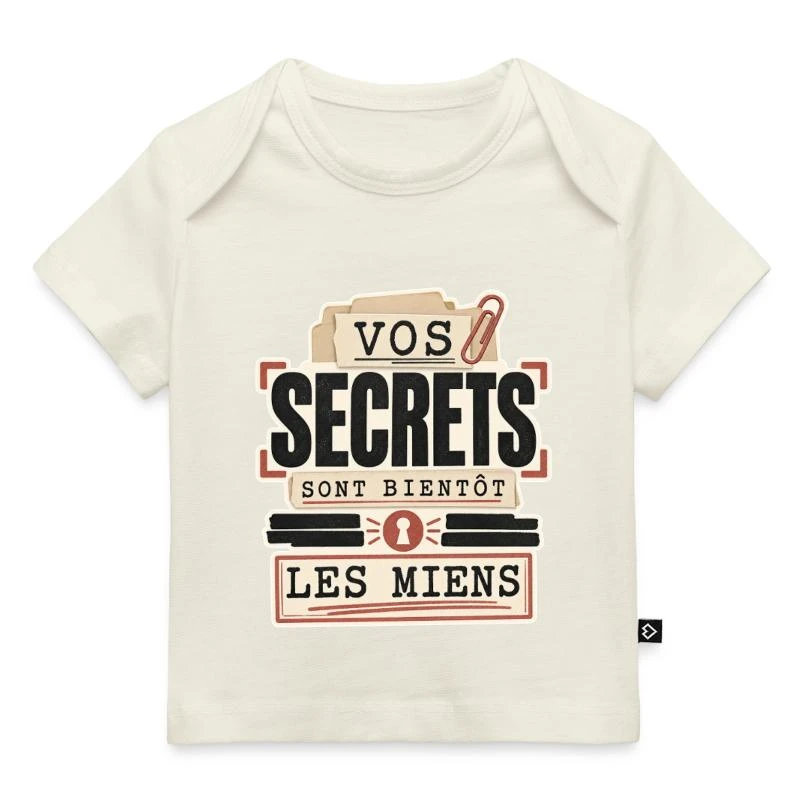 Vos secrets sont bientôt les miens sur T-shirt Premium bébé bio · blanc cassé