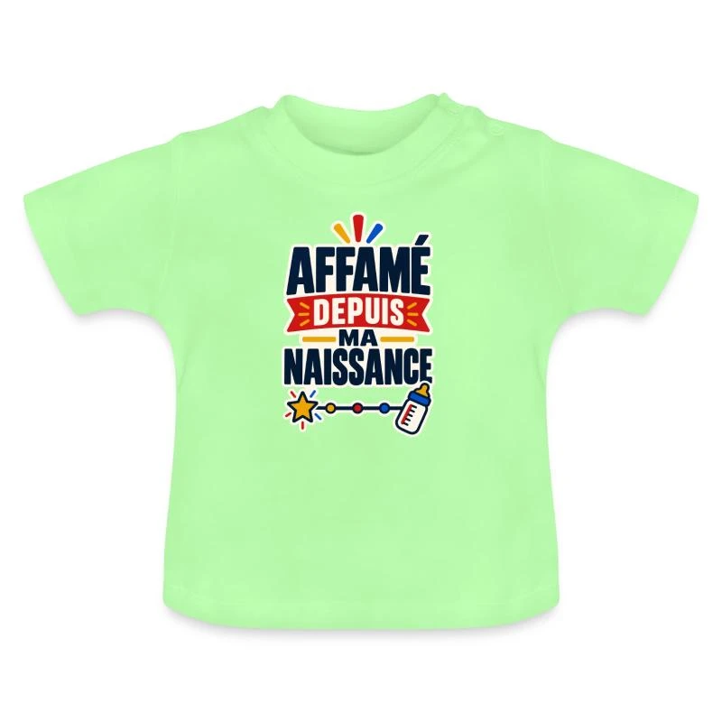 Affamé depuis ma naissance sur T-shirt bio col rond Bébé · vert menthe