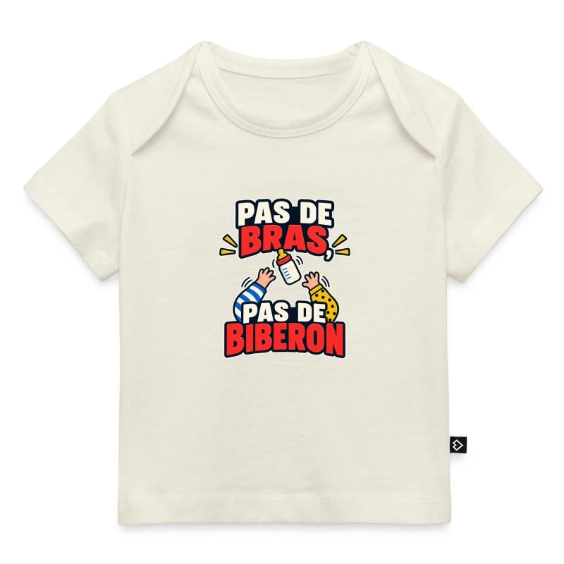 Pas de bras, pas de biberon sur T-shirt Premium bébé bio · blanc cassé