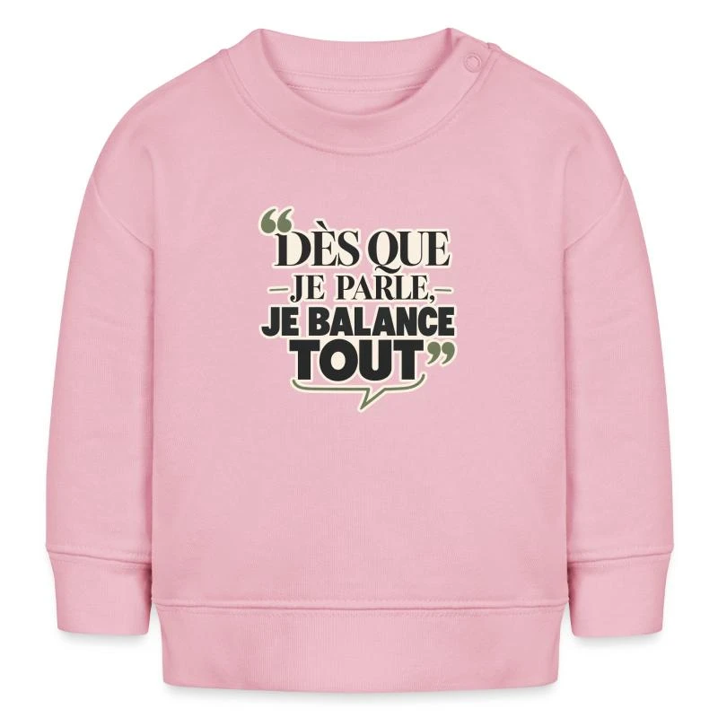 Dès que je parle, je balance tout sur Sweat bébé bio Stanley/Stella · rose pâle