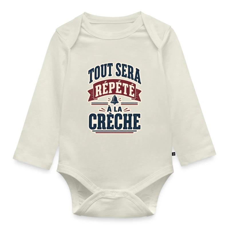Tout sera répété à la crèche sur Body Bébé bio manches longues · blanc cassé