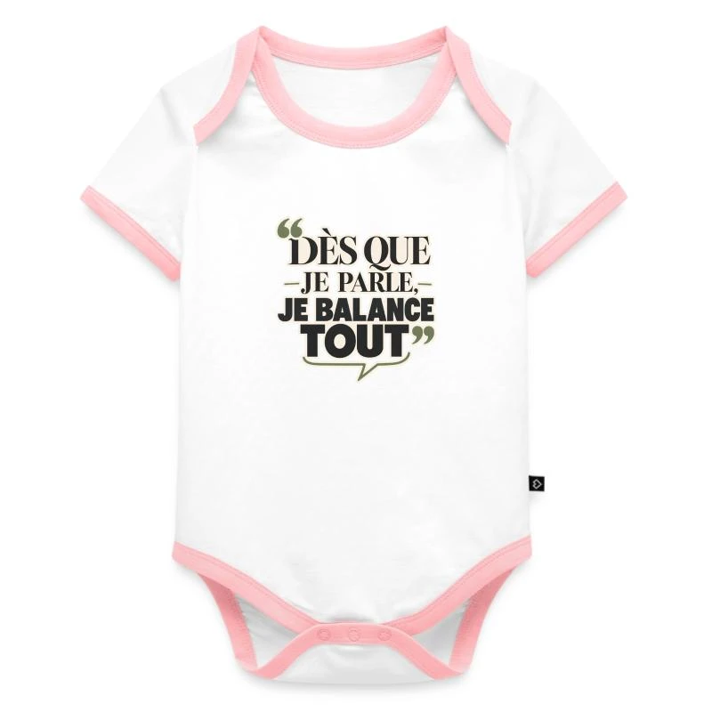 Dès que je parle, je balance tout sur Body Bébé bio contrasté manches courtes · blanc/rose 