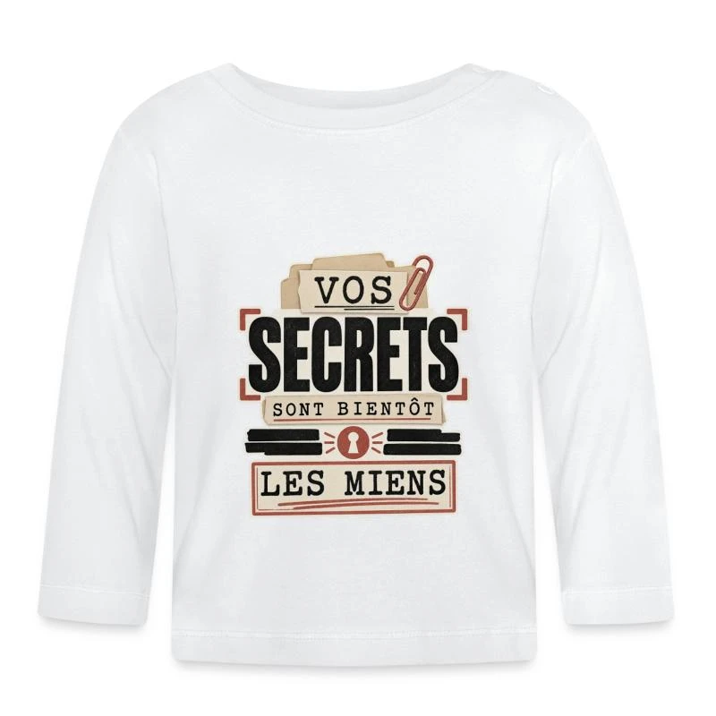 Vos secrets sont bientôt les miens sur T-shirt manches longues bio Bébé · blanc