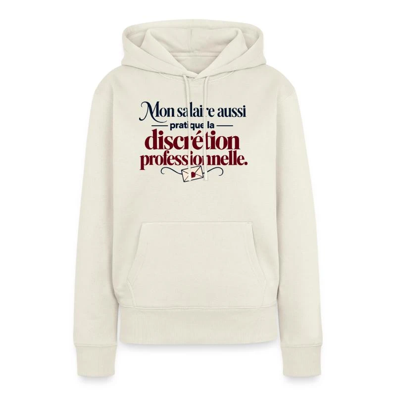 Mon salaire pratique la discrétion sur Sweat à capuche Premium bio Femme · blanc cassé