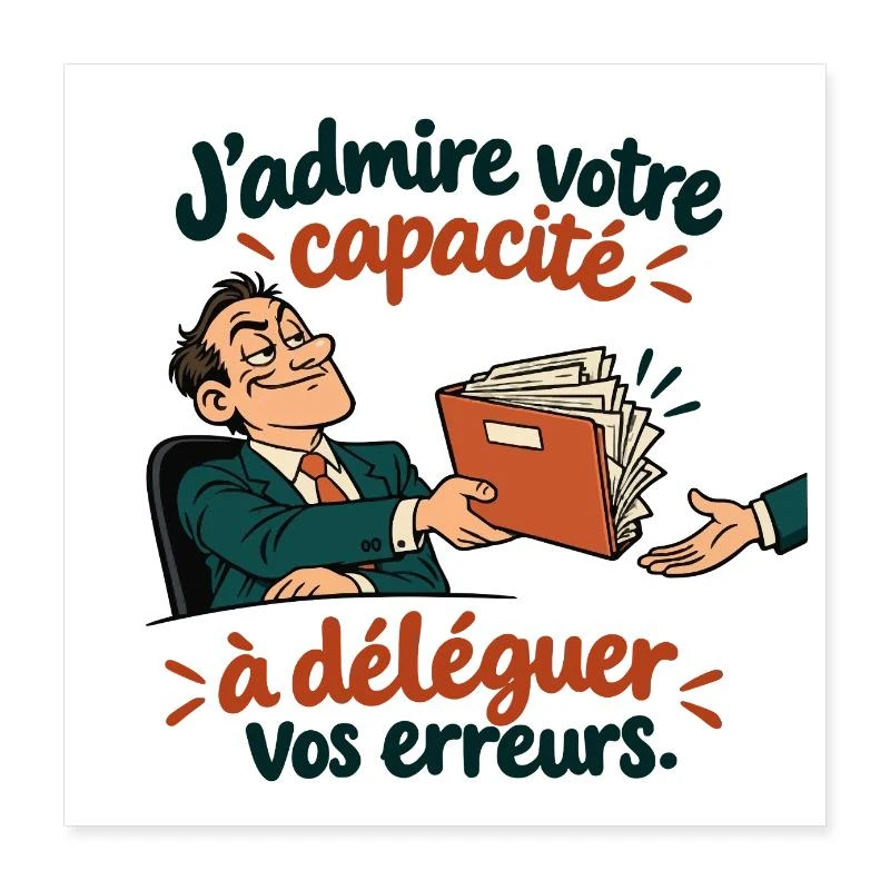 Déléguer ses erreurs, tout un talent sur Poster 40 x 40 cm · blanc