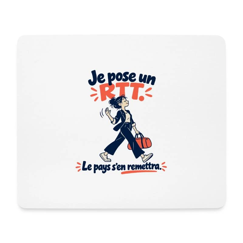 Je pose un RTT, le pays s’en remettra sur Tapis de souris (format paysage) · blanc